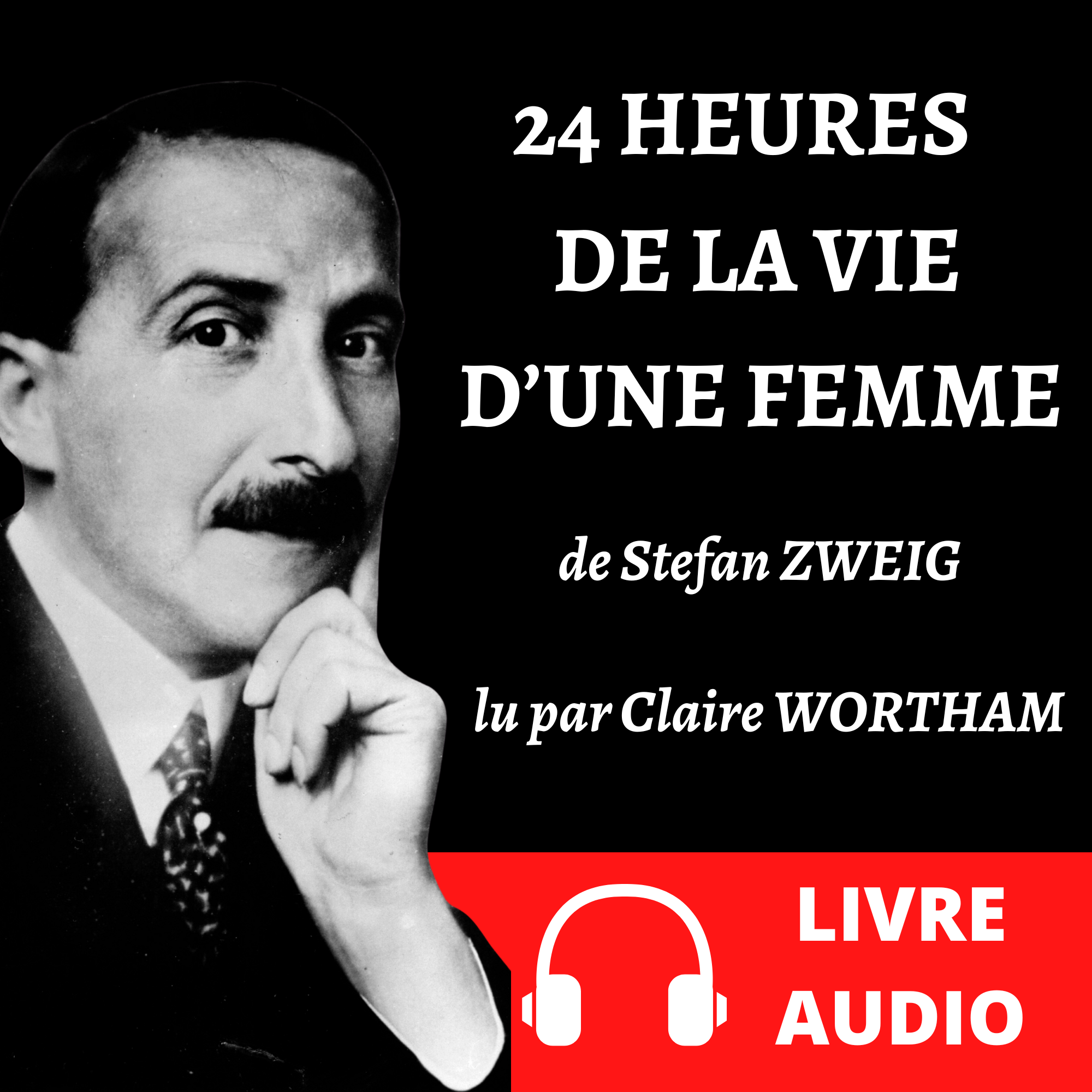 Couverture du livre audio 24 heures de la vie d'une femme de Stefan Zweig, lu par Claire Wortham (La Verve et la Plume)