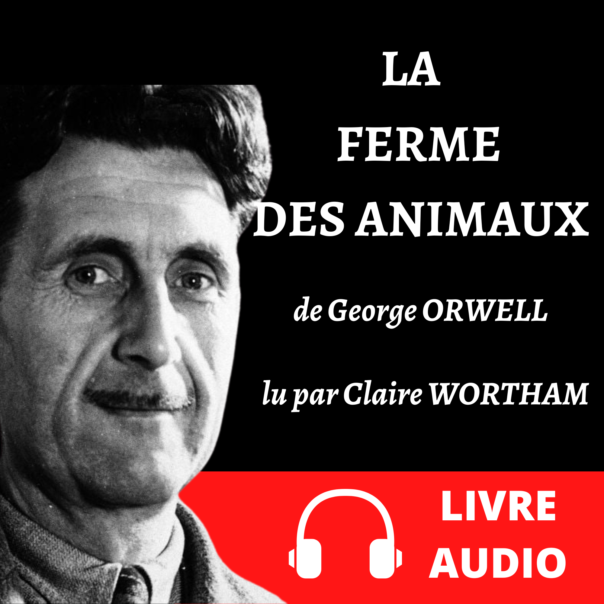 Couverture du livre audio La ferme des animaux de George Orwell, lu par Claire Wortham, La Verve et la Plume