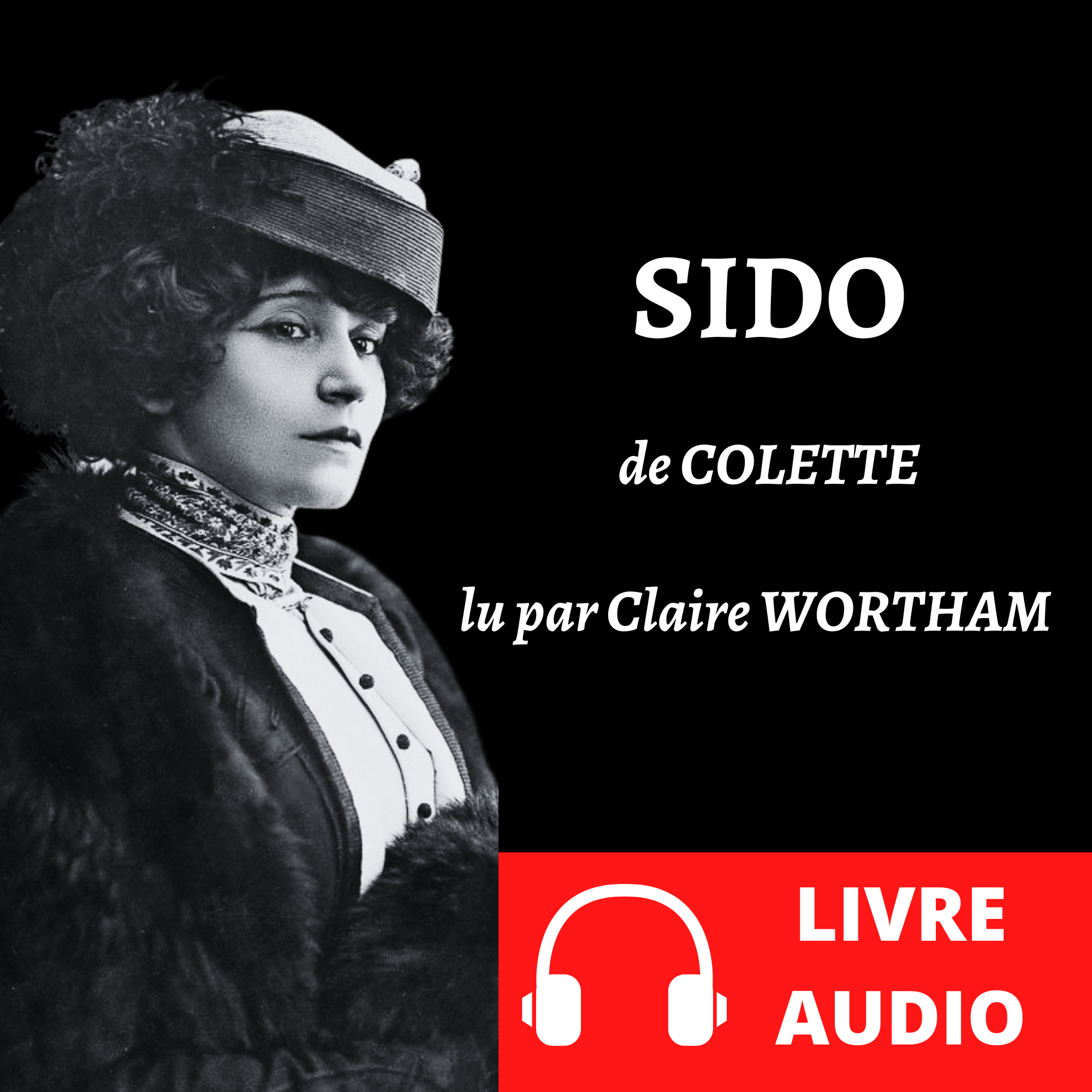 Couverture du livre audio Sido de Colette, lu par Claire Wortham, La Verve et la Plume